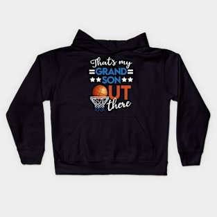 That's My grandson Out There Basketball Grandpa Grandma Kids Hoodie